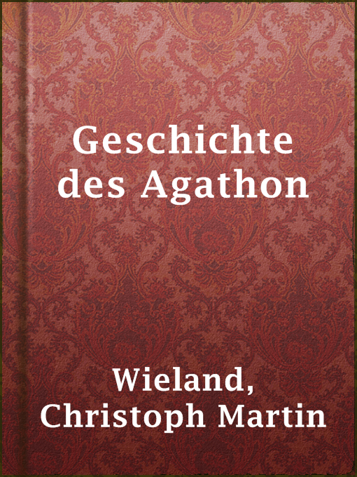 Title details for Geschichte des Agathon by Christoph Martin Wieland - Available